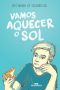 [Zeze 02] • Vamos aquecer o sol